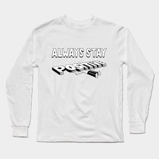 Stay Positive Long Sleeve T-Shirt